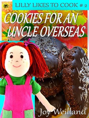cover image of Lilly Likes to cook Book 2 Cookies for an Uncle Overseas